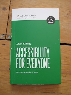 The book Accessibility for Everyone by Laura Kalbag.